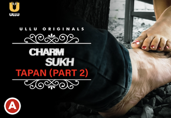 Charmsukh Tapan - Ullu Web Series full cast details 2022