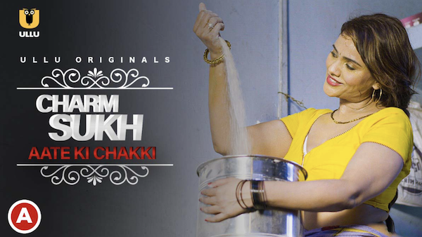 Charmsukh aate ki chakki only on Ullu app - featuring Jinnie Jaaz as badi bahu