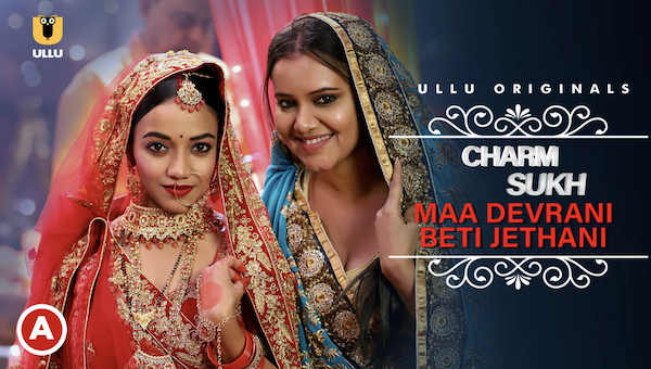 Maa Devrani beti Jethani Charmsukh full cast details and story