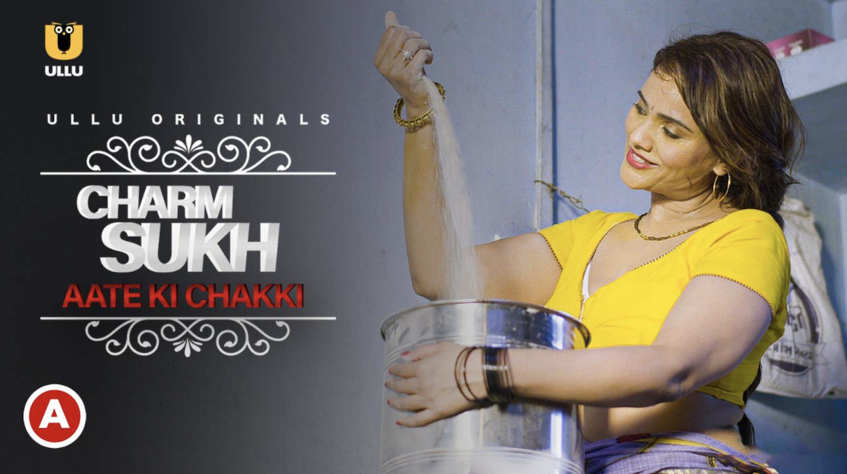 Ullu web series Charmsukh aate ki chakki web series cast