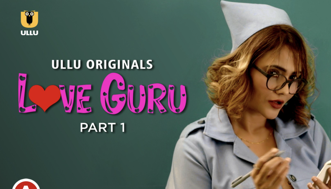 love guru part 1 web series cast - Ullu