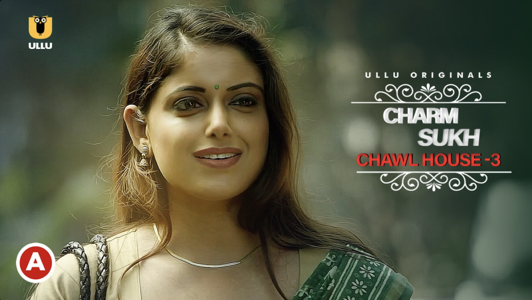 Charmsukh Chawl House Cast - Ullu Web Series