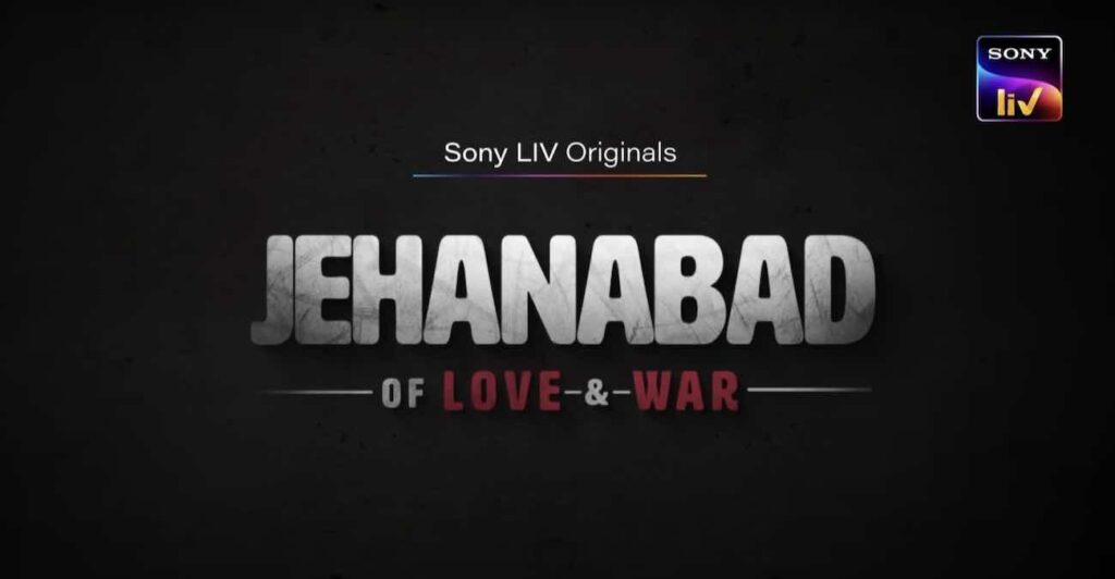 Jehanabad Web Series Cast (SonyLiv), Actors, Release Date