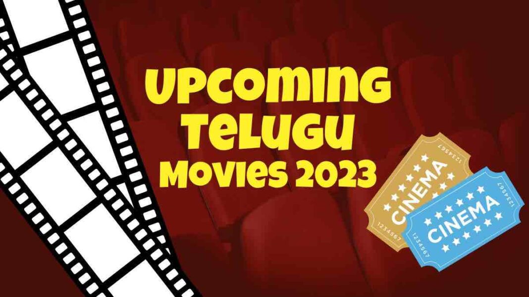 upcoming Telugu movies 2023 with release dates