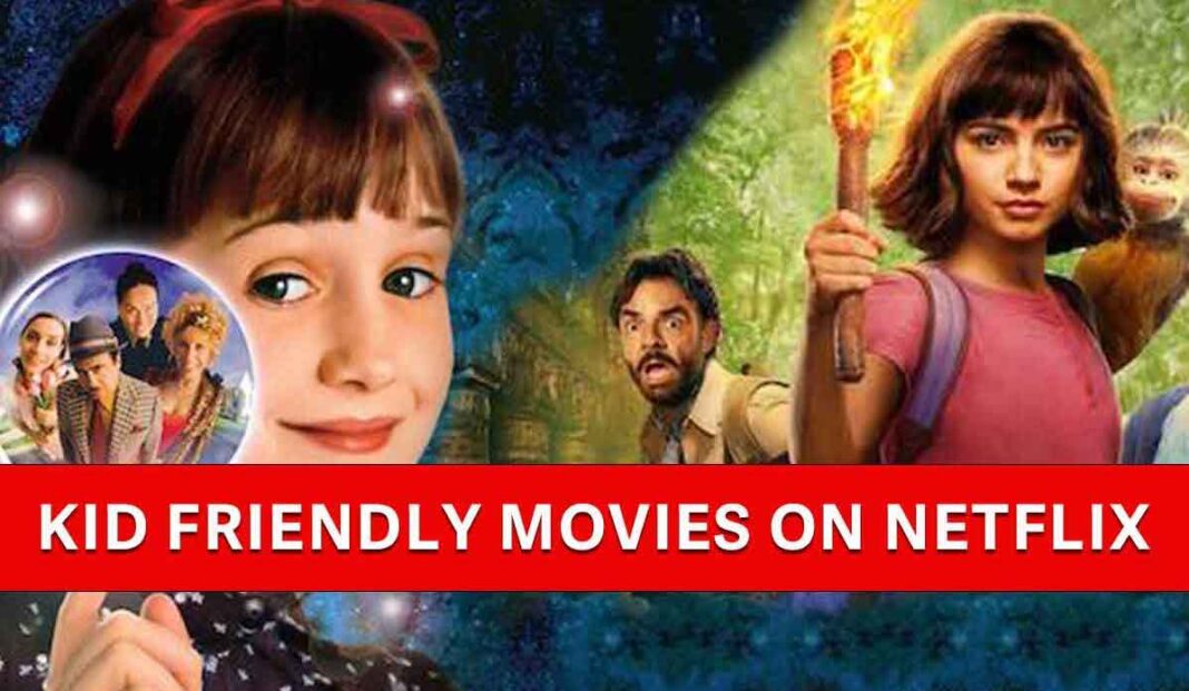 Kid Friendly Movies on Netflix (Non Animated) 2023