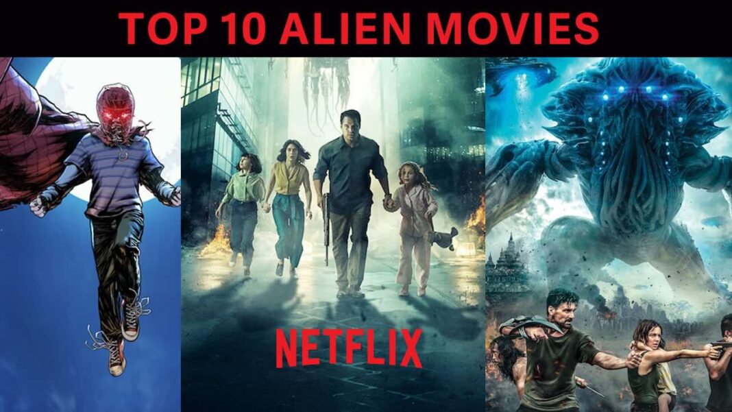 top 10 best alien movies on Netflix