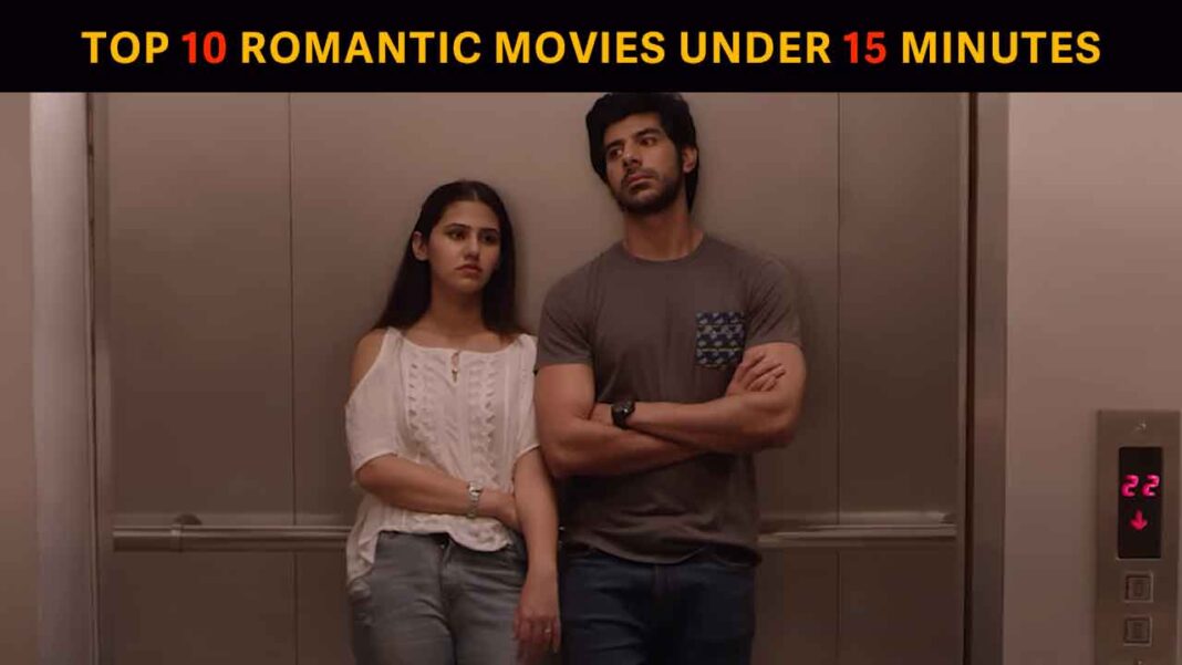 Top 10 Romantic Hindi Movies to Watch Under 15 Minutes