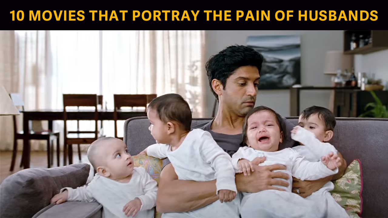 Top 10 Bollywood movies that portray the pain of husbands